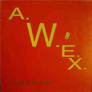 AWeX - It's Our Future download flac mp3
