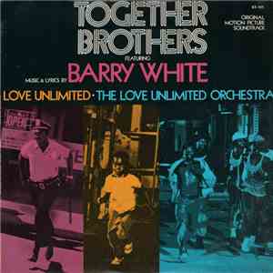 Barry White, Love Unlimited, The Love Unlimited Orchestra - Together Brothers (Original Motion Picture Soundtrack) flac mp3 download