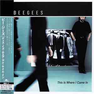 Bee Gees = ビー・ジーズ - This Is Where I Came In = ディス・イズ・ホエア・アイ・ケイム・イン download flac mp3