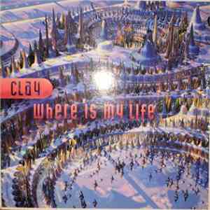 Clay - Where Is My Life download flac mp3