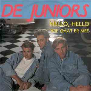 De Juniors - Hello, Hello, Wie Gaat Er Mee download flac mp3