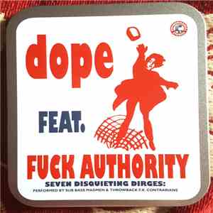 Dope Feat. Fuck Authority - Seven Disquieting Dirges: Performed By Sub Bass Madmen & Throwback F.X. Contrarians flac mp3 download