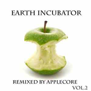 Earth Incubator - Remixed By Applecore Vol.2 download flac mp3