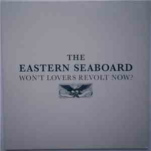 Eastern Seaboard - Won't Lovers Revolt Now? download flac mp3