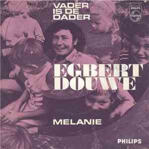 Egbert Douwe - Vader Is De Dader / Melanie download flac mp3