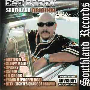 Ese Bobby - Southland Original download flac mp3
