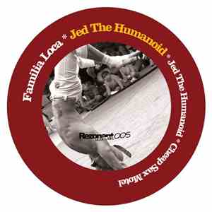Familia Loca - Jed The Humanoid download flac mp3