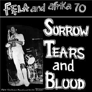 Fẹla And Afrika 70 - Sorrow Tears And Blood download flac mp3
