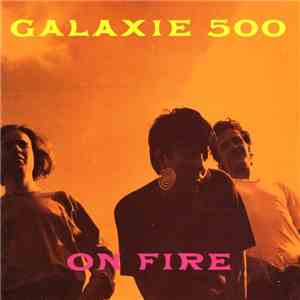 Galaxie 500 - On Fire download flac mp3