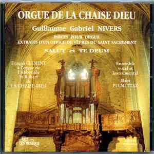 Guillaume Gabriel Nivers - Pièces Pour Orgue - Extraits D’un Office Du Saint-Sacrement, Salut Et Te Deum download flac mp3