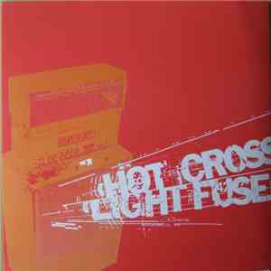 Hot Cross / Light The Fuse And Run - Hot Cross / Light The Fuse And Run download flac mp3