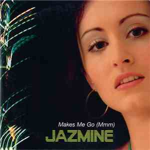 Jazmine - Makes Me Go (Mmm) download flac mp3