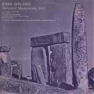 John Ireland - Orchestral Masterworks Volume I download flac mp3