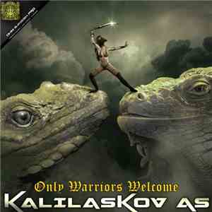 Kalilaskov As - Only Warriors Welcome download flac mp3
