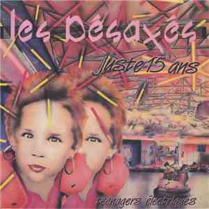 Les Désaxés - Juste 15 Ans download flac mp3