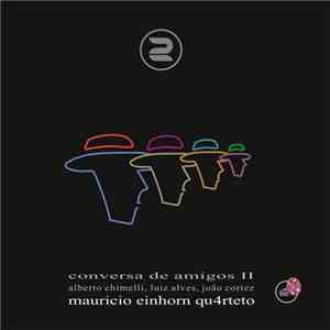 Mauricio Einhorn Qu4rteto - Conversa De Amigos II download flac mp3