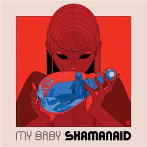My Baby  - Shamanaid download flac mp3