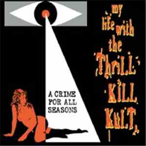 My Life With The Thrill Kill Kult - A Crime For All Seasons download flac mp3