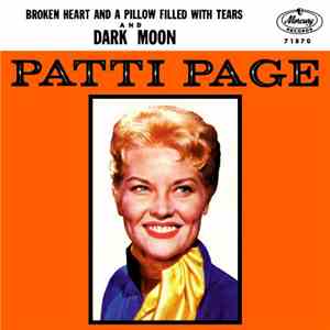 Patti Page, The Mike Stewart Singers - Dark Moon / Broken Heart And A Pillow Filled With Tears download flac mp3