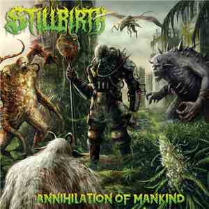 Stillbirth  - Annihilation of Mankind download flac mp3