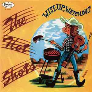 The Hot Shots  - Wise Up, Watch Out download flac mp3