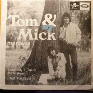 Tom & Mick Maniacs - Somebody's Taken Maria Away / I Got A Feelin' download flac mp3
