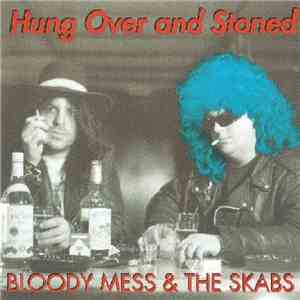 Bloody Mess & The Skabs - Hung Over And Stoned download flac mp3