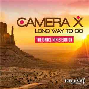 Camera X - Long Way To Go (Dance Mixes) download flac mp3