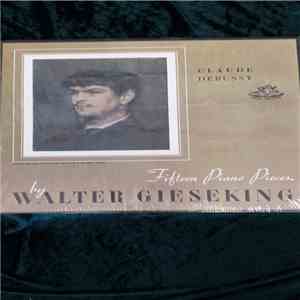 Claude Debussy, Walter Gieseking - Fifteen Piano Pieces download flac mp3