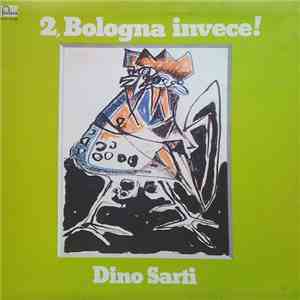 Dino Sarti - 2, Bologna Invece! flac mp3 download