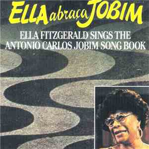Ella Fitzgerald - Ella Abraça Jobim - Ella Fitzgerald Sings The Antonio Carlos Jobim Song Book download flac mp3