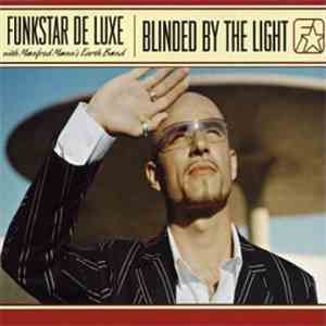 Funkstar De Luxe With Manfred Mann's Earth Band - Blinded By The Light download flac mp3
