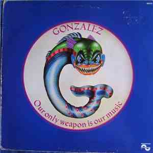 Gonzalez - Our Only Weapon Is Our Music download flac mp3