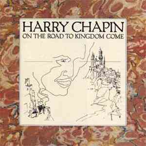 Harry Chapin - On The Road To Kingdom Come download flac mp3