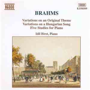 Idil Biret - Brahms: Variations on an Original Theme, Variations on a Hungarian Song, Five Studies for Piano flac mp3 download