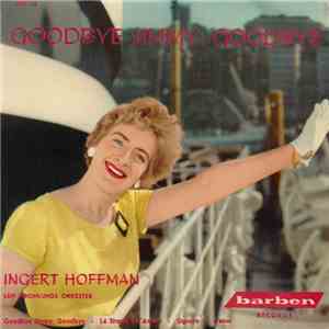 Ingert Hoffman - Goodbye Jimmy, Goodbye download flac mp3