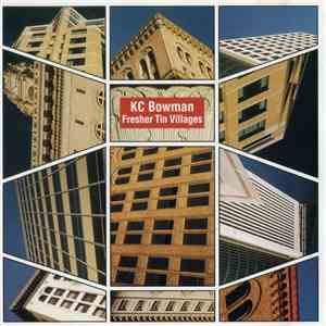 KC Bowman - Fresher Tin Villages flac mp3 download