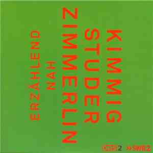 Kimmig, Studer, Zimmerlin - Erzählend Nah download flac mp3