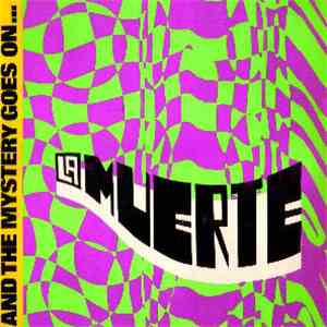La Muerte - And The Mystery Goes On… download flac mp3