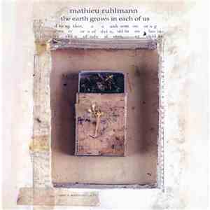 Mathieu Ruhlmann - The Earth Grows In Each Of Us download flac mp3