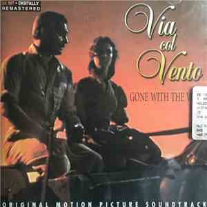 Max Steiner - Via Col Vento - Gone With The Wind (Original Motion Picture Soundtrack) download flac mp3