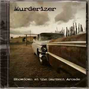 Murderizer - Showdown At The Garment Arcade download flac mp3
