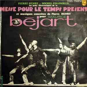 Pierre Henry • Michel Colombier - Les Jerks Électroniques De La Messe Pour Le Temps Présent Et Musiques Concrètes Pour Maurice Béjart download flac mp3