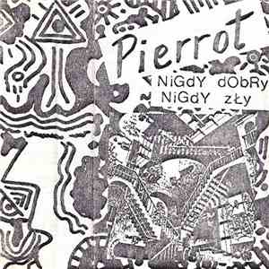 Pierrot  - Nigdy Dobry, Nigdy Zły download flac mp3