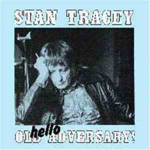 Stan Tracey - Hello Old Adversary! download flac mp3