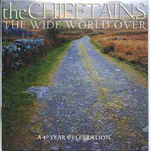 The Chieftains - The Wide World Over: A 40 Year Celebration download flac mp3