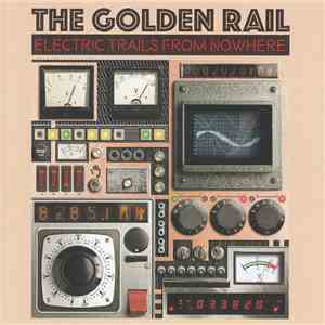 The Golden Rail - Electric Trails From Nowhere download flac mp3