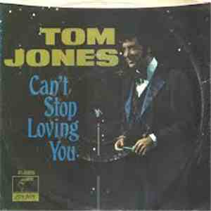 Tom Jones - Can't Stop Loving You / Never Give Away Love download flac mp3