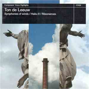 Ton De Leeuw - Symphonies Of Winds / Haiku II / Résonances download flac mp3