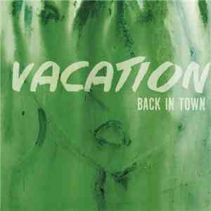 Vacation  - Back In Town download flac mp3